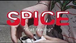 SPICE - "FIRST FEELING" (Official Video)