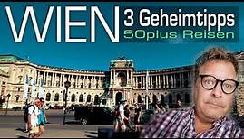 Städtereise Wien - Drei Geheimtipps und Sehenswürdigkeiten in Wien - 50plus Reisen