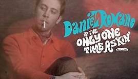 Daniel Romano - If I've Only One Time Askin'