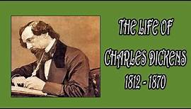 The Life of Charles Dickens (in a nutshell)