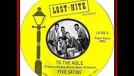 The Five Satins -To The Aisle (1956 Doo Wop) HD Quality