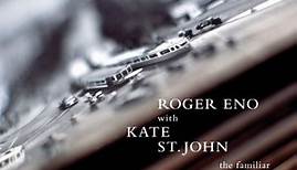 Roger Eno with Kate St. John - The Familiar