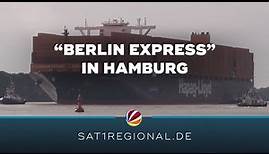 Containerschiff "Berlin Express" in Hamburg angekommen