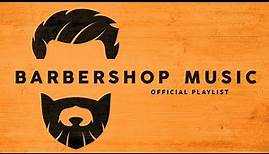 Barbershop Music - Cool Playlist