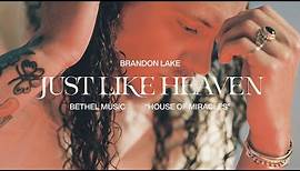 Just Like Heaven - Brandon Lake | House Of Miracles [Official Music Video]