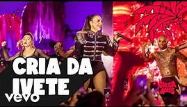 Ivete Sangalo - Cria Da Ivete (Ao Vivo Em Salvador / 2023)