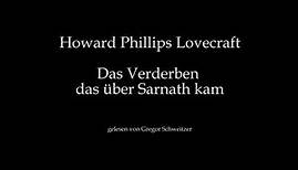 H. P. Lovecraft: Das Verderben das über Sarnath kam [Hörbuch, deutsch]