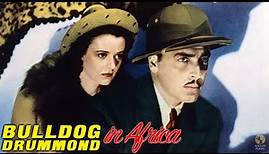 Bulldog Drummond in Africa (1938) Full Movie | Louis King | John Howard, Heather Angel, H.B. Warner