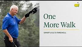 Sandy Lyle's Farewell to Augusta National | The Masters