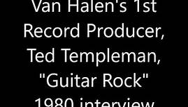 Ted Templeman, Van Halen Producer, 1980 Audio Interview