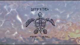 Dispatch - "Break Our Fall" (Acoustic) [Official Video]