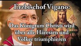 Erzbischof Carlo Maria Vigano: Das Königtum Christi und die freimaurerische Ideologie