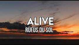 RÜFÜS DU SOL - 'Alive' (Lyrics)