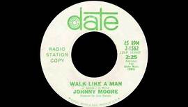 Johnny Moore - Walk Like A Man