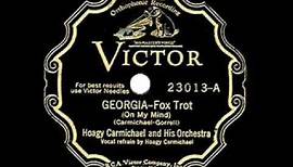 1st RECORDING OF: Georgia On My Mind - Hoagy Carmichael (1930)
