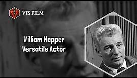William Hopper: From Screen to Stage | Actors & Actresses Biography