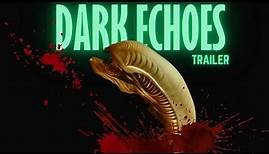 DARK ECHOES - Trailer.