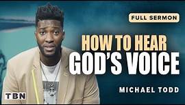 Michael Todd: Let God Speak Into Your Life! | Full Sermons on TBN