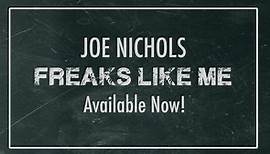 Joe Nichols - Freaks Like Me