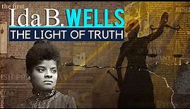 Ida B. Wells – The Light of Truth
