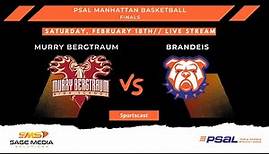 Murry Bergtraum vs Brandeis | 2/18/2023 | PSAL Manhattan Finals | Varsity Basketball