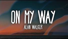 Alan Walker, Sabrina Carpenter & Farruko - On My Way (Lyrics)