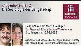 Podcast-Gespräch • PD Dr. Martin Seeliger • Augenhöhe (2): Die Soziologie des Gangsta-Rap