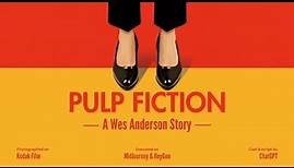 Pulp Fiction by Wes Anderson Trailer