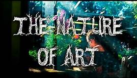 The Nature of Art: Short Film