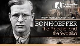 Dietrich Bonhoeffer: A Story of Courage and Faith