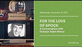 For the Love of Spock: A Conversation with Director Adam Nimoy