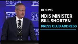 IN FULL: Minister Bill Shorten breaks down NDIS review to National Press Club | ABC News
