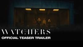 The Watchers | Official Teaser Trailer