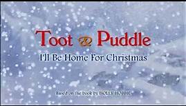Toot & Puddle: I'll Be Home For Christmas