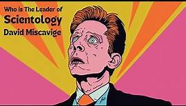 The life of David Miscavige Head Of The Church Of Scientology