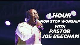 1 HOUR NON STOP WORSHIP WITH PASTOR JOE BEECHAM