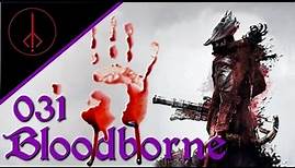 Bloodborne #031 - Aufpasser der alten Fürsten (BOSS) - Let's Play Bloodborne Deutsch