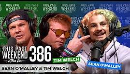 Sean O'Malley & Tim Welch | This Past Weekend w/ Theo Von #386
