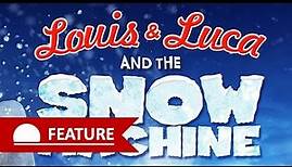 Louis & Luca and the Snow Machine I Full Feature I Christmas 2020 I Hugh Bonneville