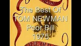 TOM NEWMAN - Poor Bill - FINE OLD TOM