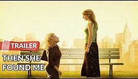 Then She Found Me 2007 Trailer HD | Helen Hunt | Colin Firth | Bette Midler