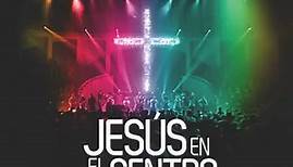 Jesus En El Centro [Live]