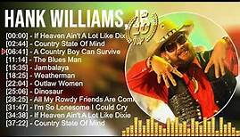 Hank Williams, Jr 2023 MIX ~ Top 10 Best Songs ~ Greatest Hits ~ Full Album