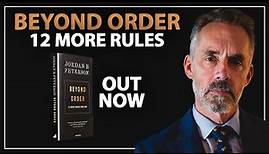 Out Now! Beyond Order: 12 More Rules for Life | Jordan Peterson