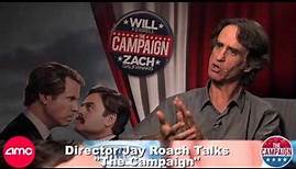 Director Jay Roach Talks The Campaign