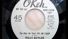 Billy butler - (you make me think) You ain't ready