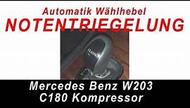 W203 Notentriegelung Automatik Wahlhebel Mercedes Shift Lock Override Funktion