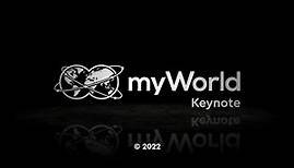 Welcome to the myWorld Keynote 2022 | August 13th
