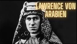 Lawrence von Arabien? Wer war er? Geschichte-Check