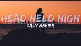 Caly Bevier - Head Held High (Lyrics) - Full Audio, 4k Video